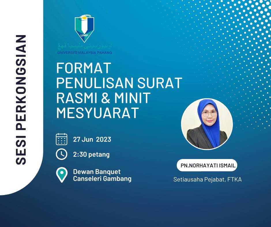 Sesi Perkongsian Ilmu Format Penulisan Surat Rasmi & Minit Mesyuarat kepada Staf Pentadbiran dan Teknikal FTKA pada 27 Jun 2023